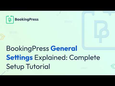 BookingPress General Settings Explained: Complete Setup Tutorial
