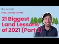 21 Biggest Land Lessons of 2021 - Part 2 (Podcast Ep #59)