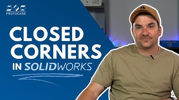 Proto Tech Tip - Closed Corners in Solidworks