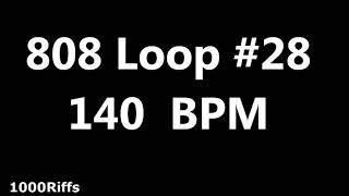 808 Loop Beat # 28 : 140 BPM : Beats Per Minute