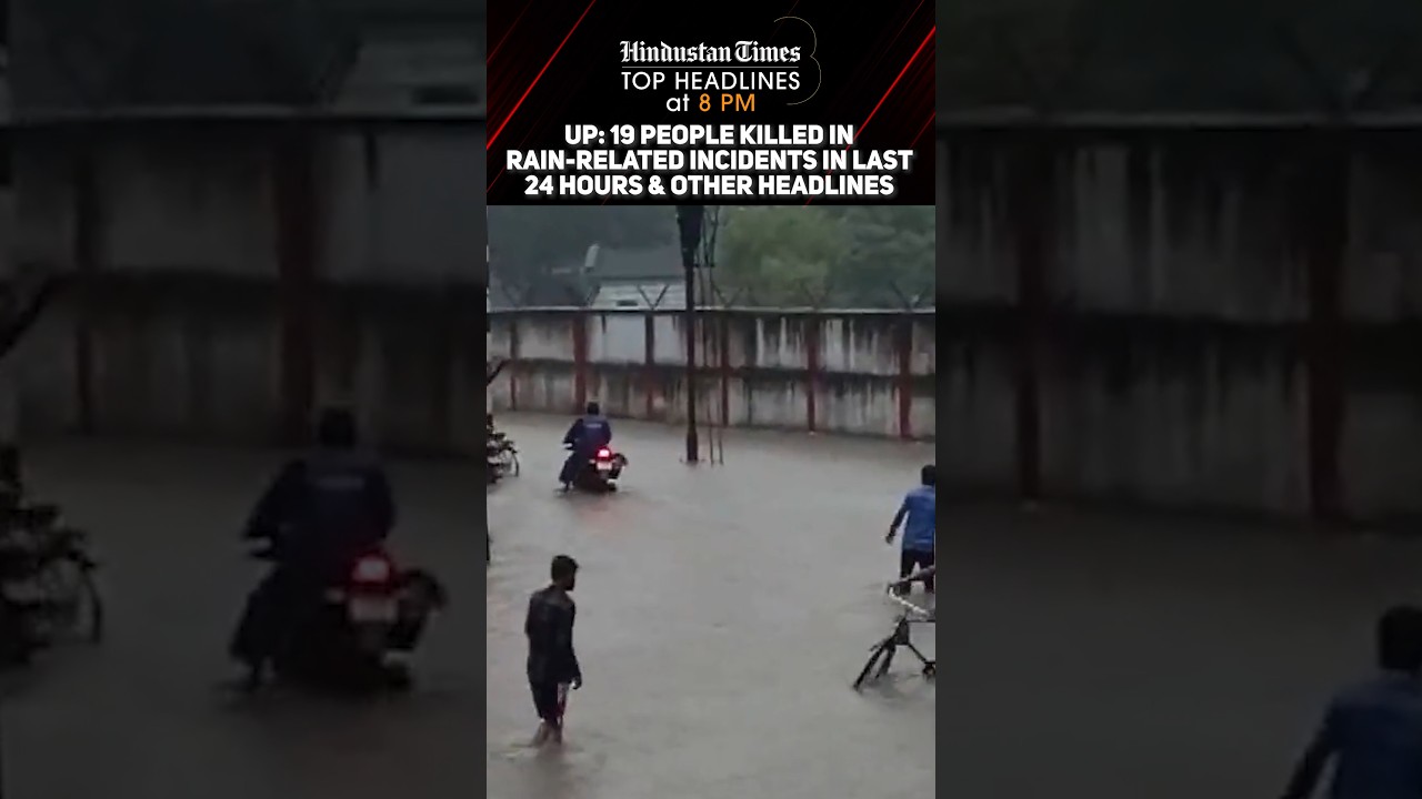 UP: 19 People Killed In Rain-Related Incidents In Last 24 Hours & Other Headlines | News Wrap @8 PM