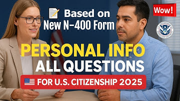 ✅ Personal Information – Full Interview Questions & Answers (New N-400) for U.S. Citizenship 2025