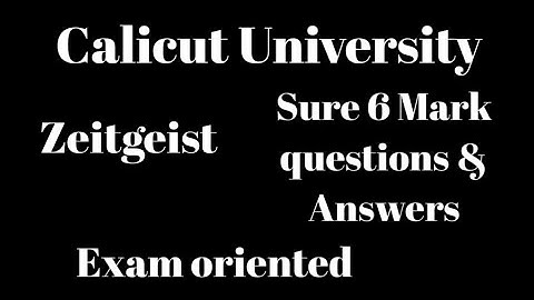 Calicut University,2nd Sem, Zeitgeist, Important 6mark questions &answers,Exam oriented