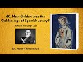 60. How Golden was the Golden Age of Spanish Jewry? (Jewish History Lab)