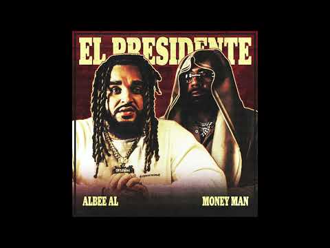 Albee Al & Money Man - El Presidente (AUDIO)