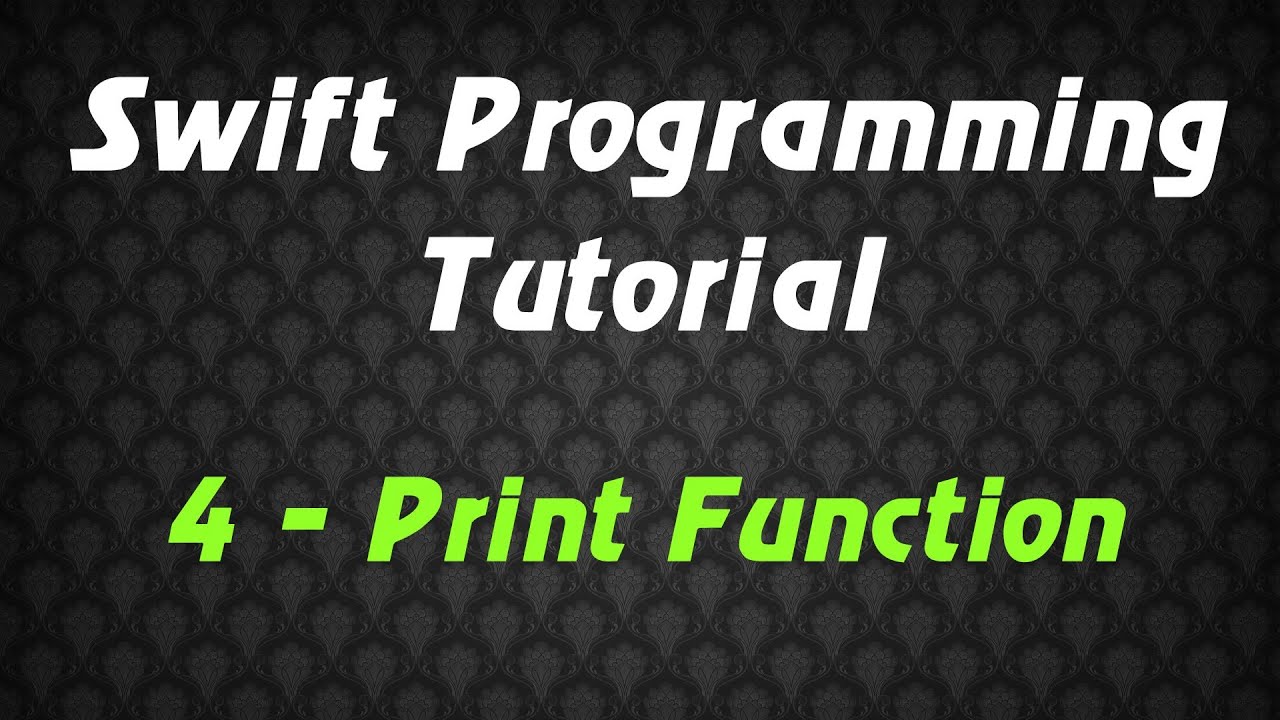 Swift Programming Tutorial - 4 - Print Function - YouTube