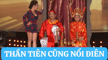 Cười muốn sảng với Hoài Linh - Chí Tài trong vở hài kịch đặc sắc "Thần Tiên Cũng Nổi Điên"