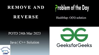 Remove and Reverse | GFG | POTD 24th March 2023 | Two Pointers | Problem Of The Day | Java and C++