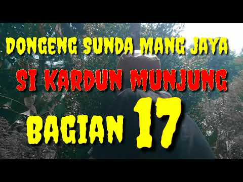 Dongeng Sunda Mang jaya si kardun munjung bagian 17 @AZchannel03