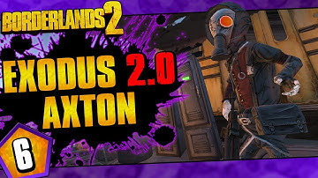 Borderlands 2 | Exodus 2.0 Mod Axton Funny Moments And Drops | Day #6