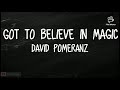 Got To Believe In Magic - David Pomeranz (Lyrics)