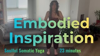 Embodied Inspiration: 23 min Yoga for Grounding Your Creativity