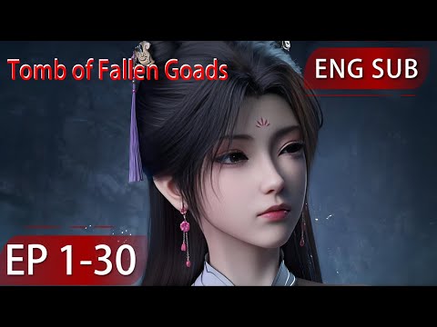 Eng Sub Tomb Of Fallen Goads 1 30 Full Episode Highlights