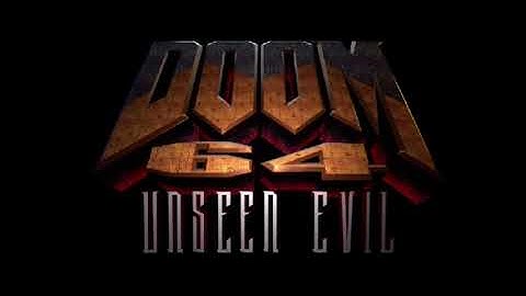 DOOM 64 Unseen Evil (Remastered) -￼￼￼ Finished OST