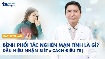 Bệnh phổi tắc nghẽn mạn tính (COPD): Nguyên nhân và cách điều trị | BVĐK Tâm Anh