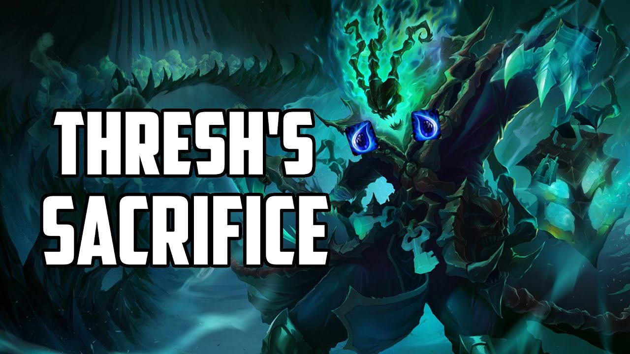 Thresh's Sacrifice