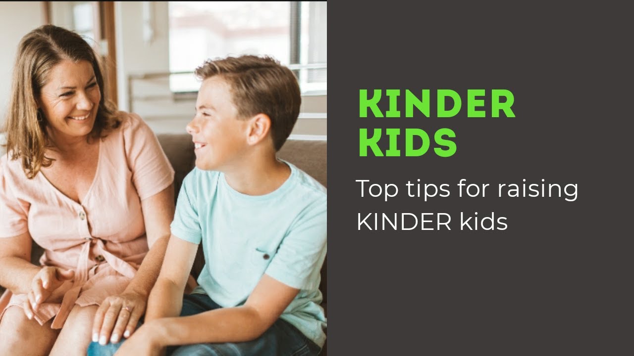 Top Tips for Raising Kind Kids 