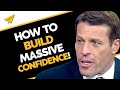 Remarkably POWERFUL Ways to Build MASSIVE CONFIDENCE! | Tony Robbins