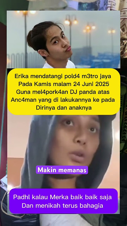 ERIKA MEL4POR KE POL1SI ATAS P3NG4NCAMAN #erika #djremix #pandit #laporta #polisi