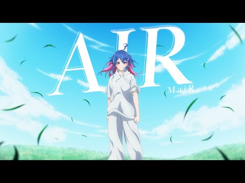 【MV】AIR / MaiR