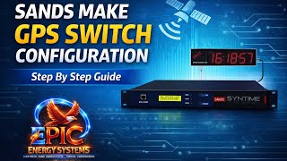 SANDS GPS SWITCH CONFIGURATION || TIME SYNC || EPIC ENERGY SYSTEMS 