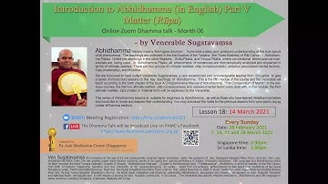 20210314 Introduction to Abhidhamma Part 5 RUPA 18 by Venerable Sugatavaṃsa