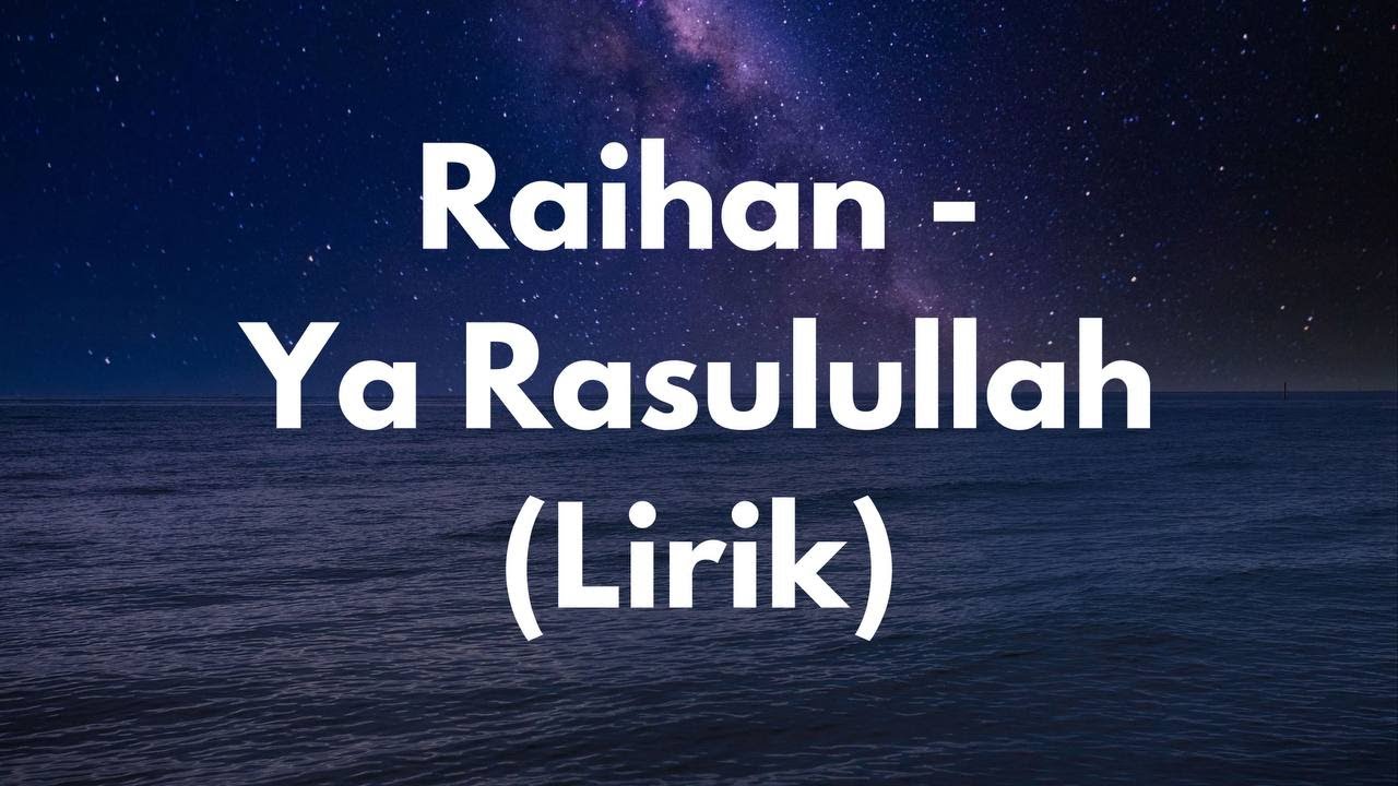 Ya Rasulullah Raihan Raihan - Ya Rasulullah Lirik - YouTube