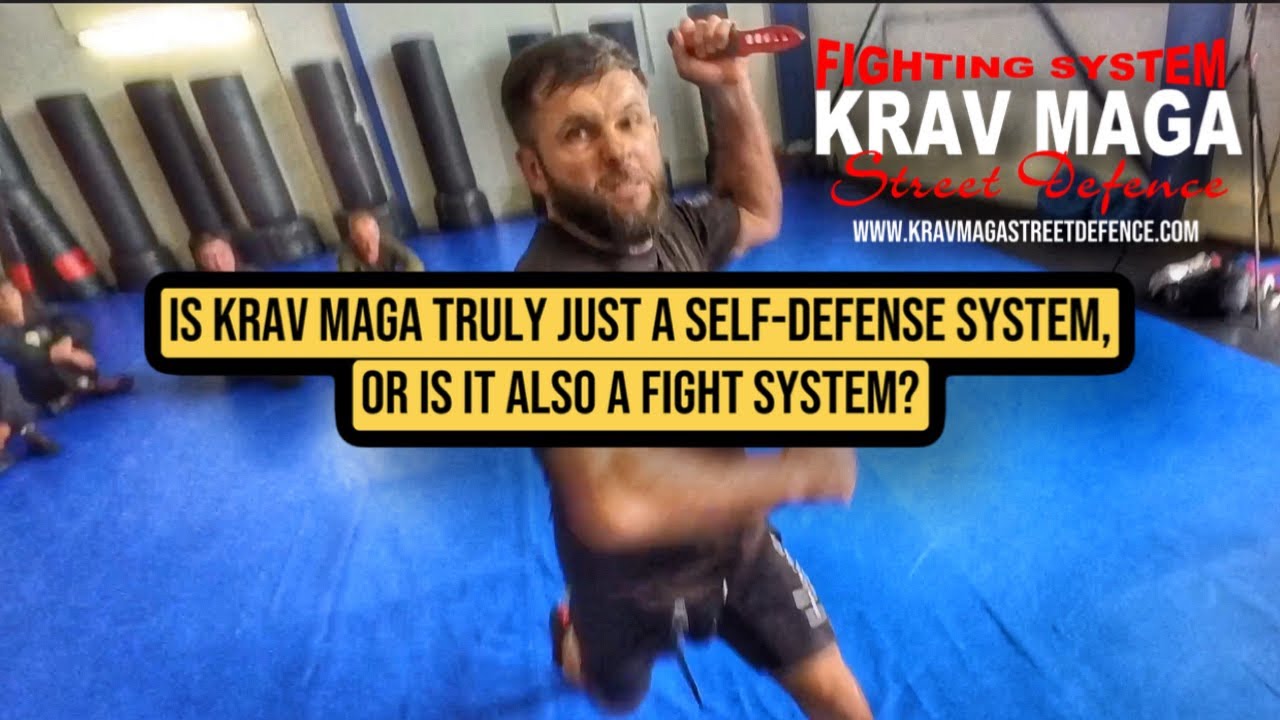 Is Krav Maga truly just a self-defense system,or is it also a fight system ?