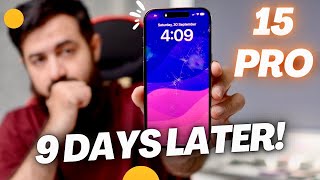 iPhone 15 Pro 9 Days Later Review (WITHOUT CASE)