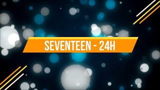 Seventeen - 24 H (Karaoke Version)