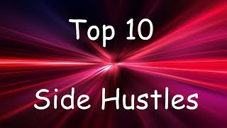 Top 10 Side Hustles You Can Do Right Now To Make Extra Money
