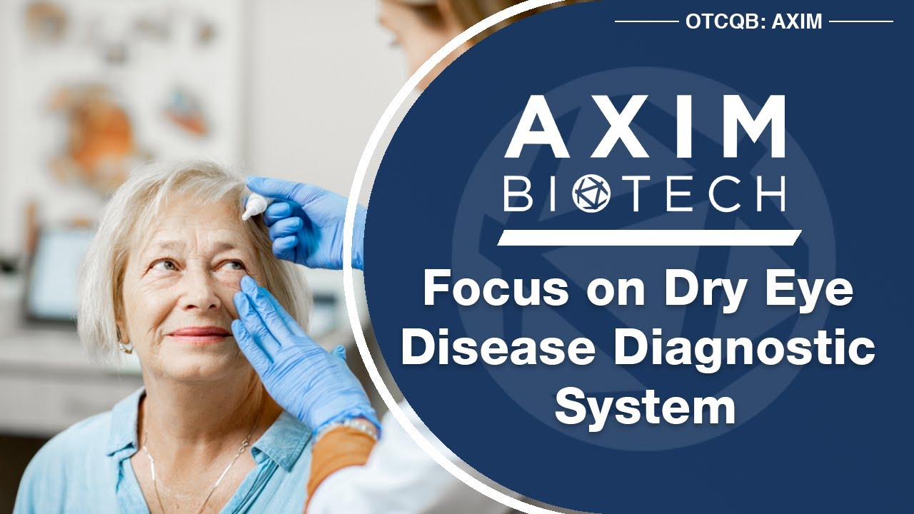 Axim Biotech; Placing Strategic Focus on FDA Cleared Dry Eye Disease Diagnostic System