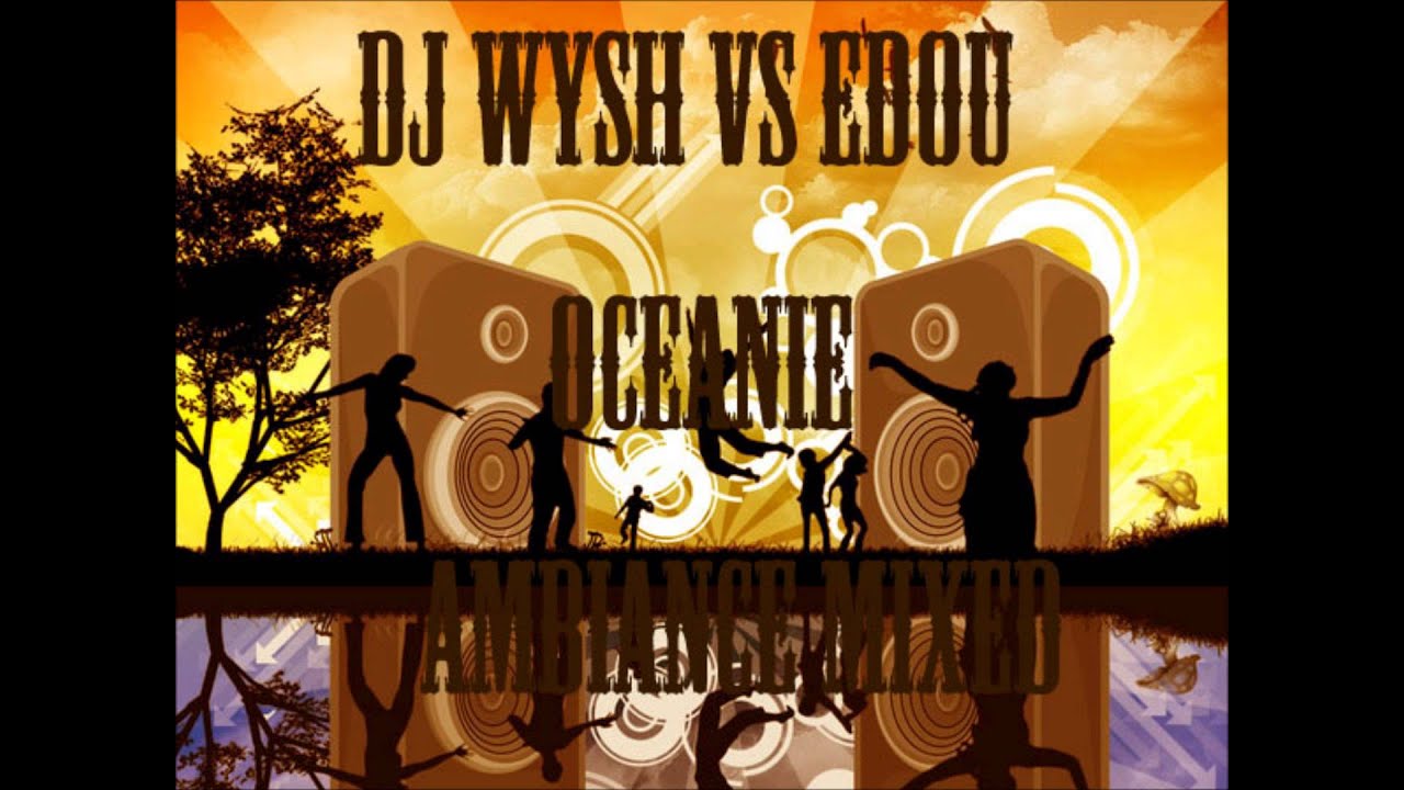 DJ Wysh vs Edou - Oceanie [New Caledonia Remix 2013]