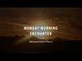 Monday morning encounter  4292024