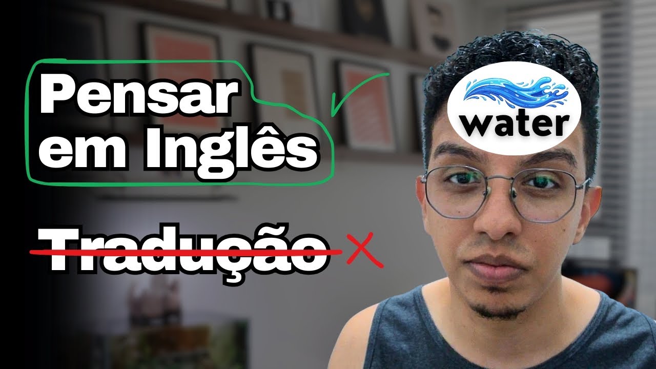 ADEUS TRADUÇÃO? Como Pensar em Inglês (no automático)