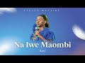 Evelyn wanjiru  na iwe maombi official