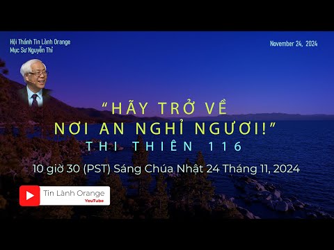 HÃY TRỞ VỀ NƠI AN NGHỈ NGƯƠI! - Mục sư Nguyễn Thỉ . Hội Thánh Tin