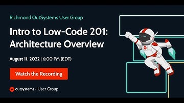 Intro to Low-Code 201: Architecture Overview