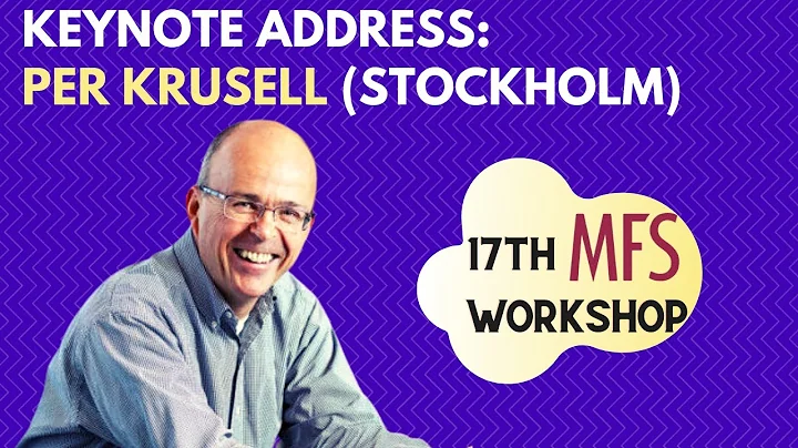 Per Krusell gives KEYNOTE ADDRESS at the 17th MFS ...