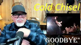 Cold Chisel - Goodbye || REACTION