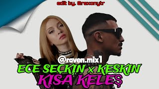 Ece Seçkin & Keskin - Kisa Keleş ⛱️