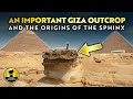 An Important Giza Rock Outcrop & the Origins of the Great Sphinx | Ancient Architects