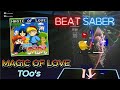 BeatSaber|ビートセイバー【 MAGIC OF LOVE / TOo&#39;s《 アニメ『魔法陣グルグル』オープニングテーマ 》】