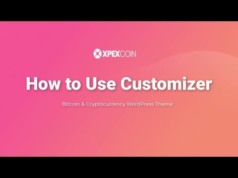 XPEXcoin - How to Use Customizer in Bitcoin u0026 Cryptocurrency WordPress Theme | Wpopal