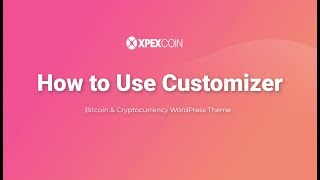 Xpexcoin - How To Use Customizer In Bitcoin Cryptocurrency Wordpress Theme Wpopal