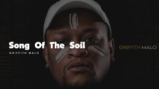 EXCLUSIVE | Griffith Malo - Song Of The Soil