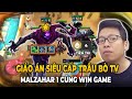 GIÁO ÁN SIÊU CẤP TRÂU BÒ TV, MALZAHAR 1 SAO VẪN WIN GAME | TRÂU TV