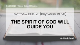 THE SPIRIT OF GOD WILL GUIDE YOU, Mt 10:16~25, 04/28/2026 / UBF Daily Bread