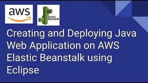 Creating and Deploying Java Web Application on AWS Elastic Beanstalk using Eclipse