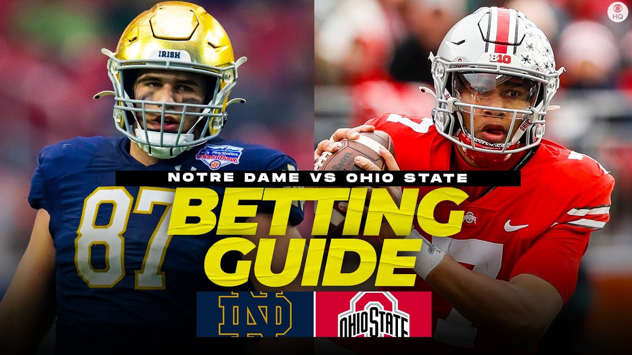 No. 5 Notre Dame vs No. 2 Ohio State Full Betting Guide Props, Best Bets, Pick To Win CBS